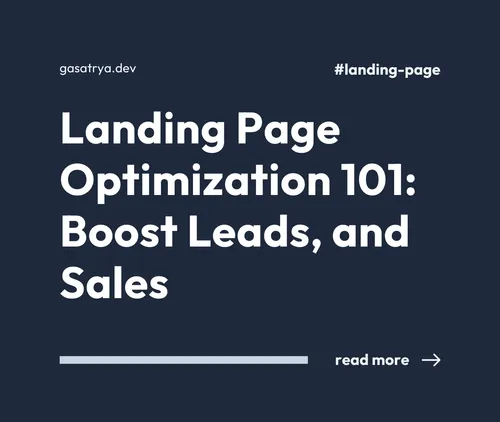 Landing Page Optimization 101: How to Boost Your Conversions, Leads, and Sales