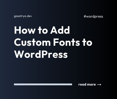 How to Add Custom Fonts to WordPress